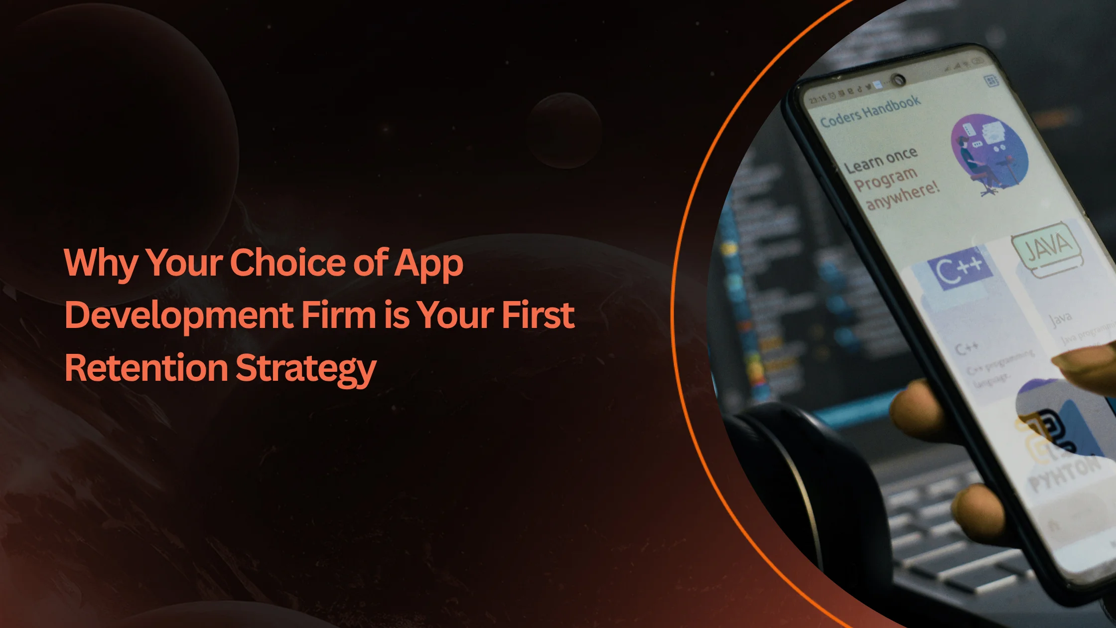 Why Your Choice of App Development Firm is Your First Retention Strategy